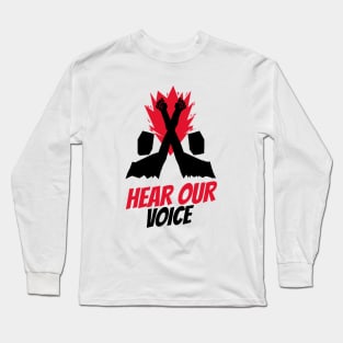 Hear Our Voice / Black Lives Matter / Equality For All Long Sleeve T-Shirt